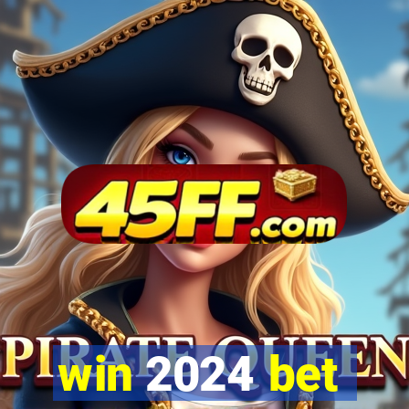 win 2024 bet